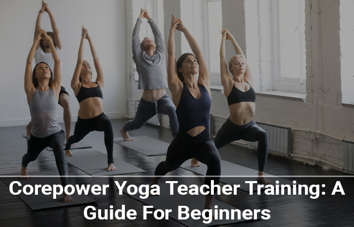 corepower yoga teacher training
